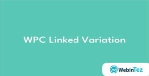 WPC Linked Variation for WooCommerce Premium WebinTez.com